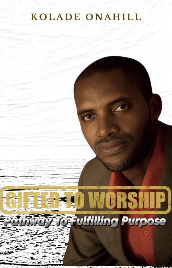 Gifted To Worship: Pathway To Fulfilling Purpose (Digital eBook)